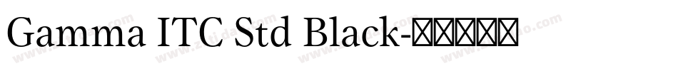 Gamma ITC Std Black字体转换